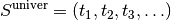 S^{\textrm{univer}} = (t_1, t_2, t_3, \ldots)