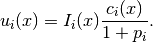 u_i(x) = I_i(x) \frac{c_i(x)}{1 + p_i}.