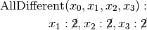 \textrm{AllDifferent}(x_0, x_1, x_2, x_3):\\
x_1: \cancel{2}, x_2: \cancel{2}, x_3: \cancel{2}