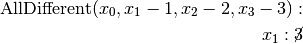 \textrm{AllDifferent}(x_0, x_1 -1, x_2-2, x_3-3):\\
x_1: \cancel{3}