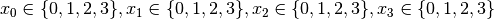 x_0 \in \{0,1,2,3\}, x_1 \in \{0,1,2,3\}, x_2 \in \{0,1,2,3\}, x_3 \in \{0,1,2,3\}