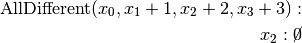 \textrm{AllDifferent}(x_0, x_1+1, x_2+2, x_3+3):\\
x_2: \cancel{0}